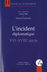 L'incident diplomatique (XVIe-XVIIIe siècle)