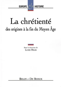 La Chretiente. Des Origines A La Fin Du Moyen Age