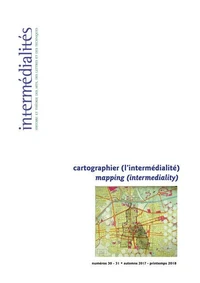 Intermédialités. No 30-31, Automne 2017 - printemps 2018