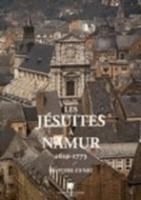 Bemden y. Vanden - Les jesuites a namur 1610-1773 histoire et art - Mélanges d'histoire et d'art publiés à l'occasion des anniversaires ignatiens.