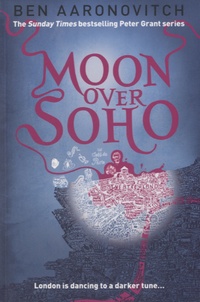 Ben Aaronovitch - Moon over Soho.