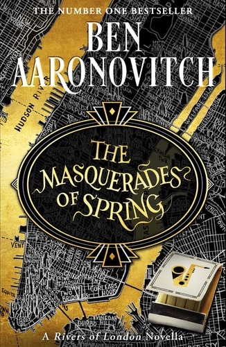 Ben Aaronovitch - The Masquerades of Spring - The Brand New Rivers of London Novella.
