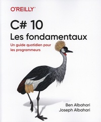 Ben Albahari et Joseph Albahari - C# 10 - Les fondamentaux.