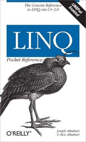 Ben Albahari et Joseph Albahari - LINQ Pocket Reference - Learn and Implement LINQ for .NET Applications.