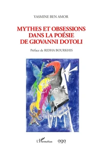 Mythes et obsessions dans la poésie de Giovanni Dotoli