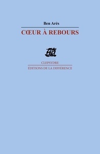 Ben Arès - Coeur à rebours.