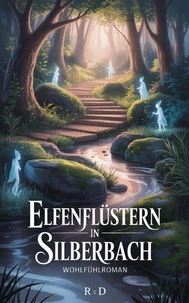 Elfenflüstern in Silberbach – Wohlfühlroman