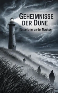 Geheimnisse der Düne: Küstenkrimi an der Nordsee