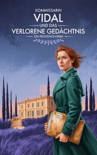 Kommissarin Vidal und das verlorene Gedächtnis: Ein Provence-Krimi