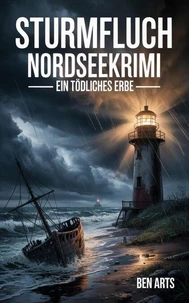 Sturmfluch: Nordseekrimi – Ein tödliches Erbe