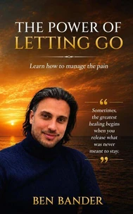 The Power of Letting Go : Learn How to Manage the Pain