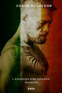 Conor McGregor : L’ascension d’un guerrier irlandais
