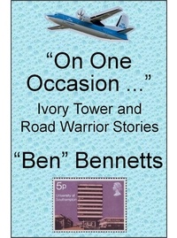  Ben Bennetts - On One Occasion ... Ivory Tower and Road Warrior Stories.