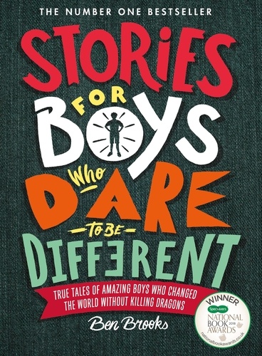 Stories for Boys Who Dare to be Different. True tales of amazing boys who changed the world without killing dragons