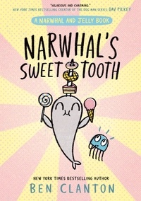 Ben Clanton - Narwhal's Sweet Tooth.