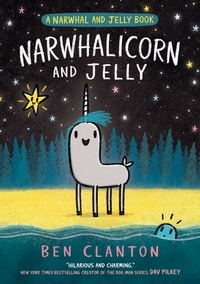 Ben Clanton - NARWHALICORN AND JELLY.