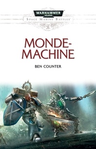 Ben Counter - Space Marine Battles  : Monde-Machine.