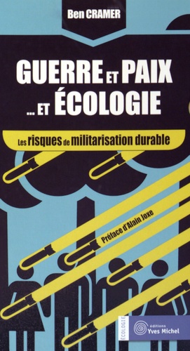 Ben Cramer - Guerres et Paix... et Ecologie - Les risques de militarisation durable.