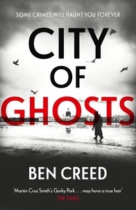 Ben Creed - City of Ghosts - A Times 'Thriller of the Year'.