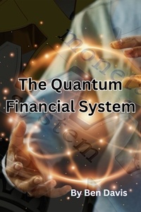  Ben Davis - The Quantum Financial System.