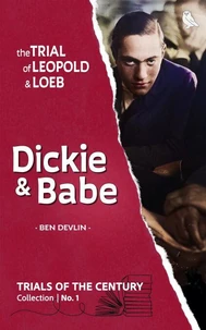 The Trial of Leopold & Loeb: Dickie & Babe
