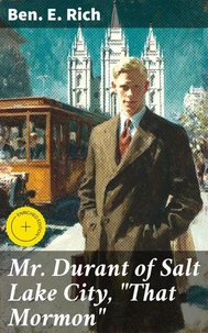 Mr. Durant of Salt Lake City, "That Mormon"