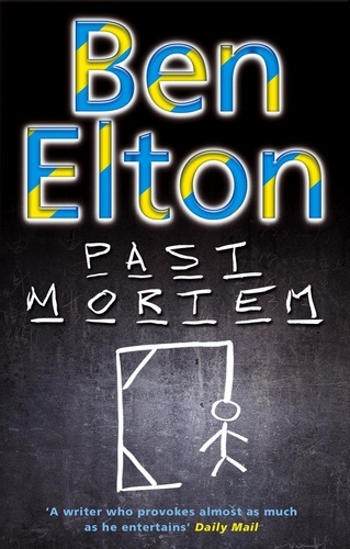 Ben Elton - Past Mortem - A heart-stopping thriller and killer comic romance.