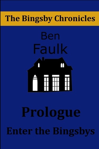  Ben Faulk - Enter the Bingsbys - The Bingsby Chronicles, #1.