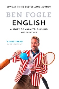 Ben Fogle - English - A Story of Marmite, Queuing and Weather.