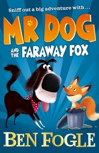 Ben Fogle et Steve Cole - Mr Dog and the Faraway Fox.