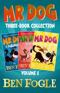 Ben Fogle et Steve Cole - Mr Dog Animal Adventures: Volume 2 - Mr Dog and the Faraway Fox, Mr Dog and a Deer Friend, Mr Dog and the Kitten Catastrophe.