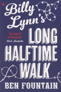 Ben Fountain - Billy Lynn's Long Halftime Walk.