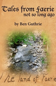  Ben Guthrie - Tales from Faerie: Not So Long Ago.