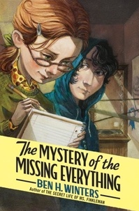 Ben h. Winters - The Mystery of the Missing Everything.