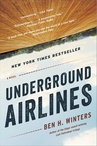 Ben h. Winters - Underground Airlines.