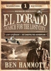  Ben Hammott - El Dorado - Book 1 - Search for the Lost City: An Unexpected Adventure - The Lost City, #1.