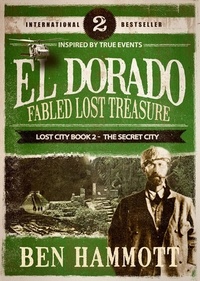  Ben Hammott - El Dorado - Fabled Lost Treasure: The Lost City Book 2 - The Secret City - The Lost City.