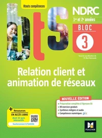 BLOC 3 - Relation client et animation de réseaux - BTS NDRC 1re & 2e années - Éd.2022 - PDF