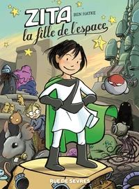 Zita, la fille de l'espace Tome 1