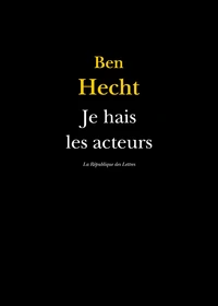 Je hais les acteurs