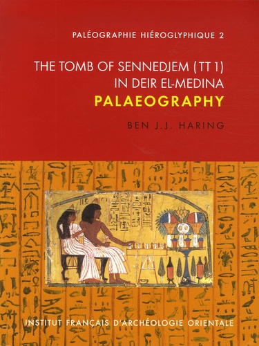 Ben J.J. Haring - The tomb of Sennedjem (TT1) in Deir El-Medina - Palaeography.
