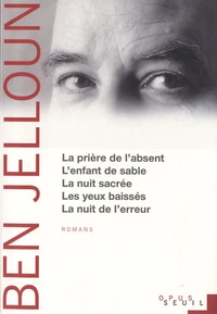 La Prière de l'absent ; L'Enfant de sable ; La Nuit sacrée ; Les Yeux baissés ; La Nuit de l'erreur