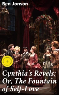 Cynthia's Revels; Or, The Fountain of Self-Love