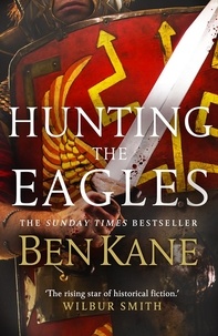 Ben Kane - Hunting the Eagles.
