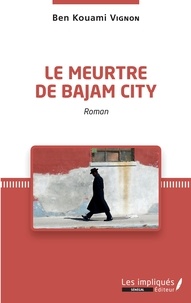Ben Kouami Vignon - Le meurtre de Bajam City.