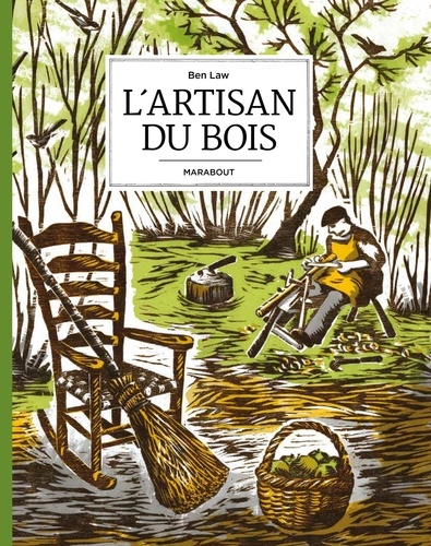 Ben Law - L'artisan du bois.