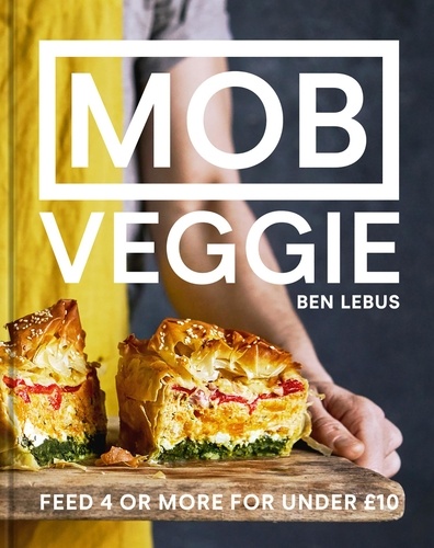 Ben Lebus - MOB Veggie - Feed 4 or more for under £10.