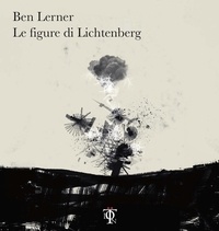 Ben Lerner et Damiano Abeni - Le figure di Lichtenberg.