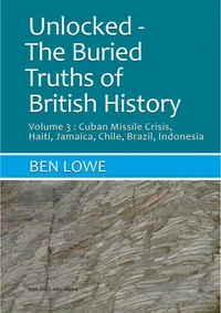 Unlocked : Buried Truths of British History Volume 3