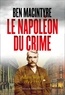 Ben Macintyre - Le Napoléon du crime.